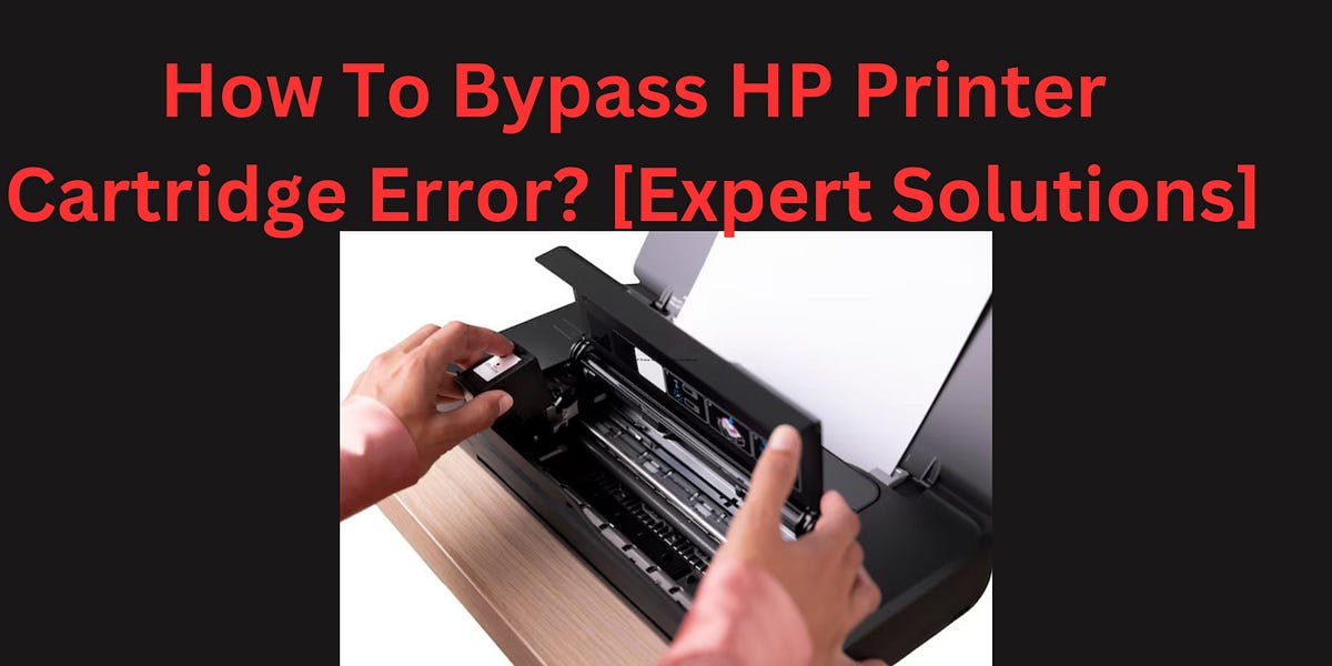 How To Bypass HP Printer Cartridge Error? [Expert Solutions]+1 (888)-668–0962 | by Michael Peterson | Sep, 2023 | Medium